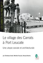 Couverture du livre « Le village des carrats a port leucate - une utopie sociale et architecturale » de Amiel/Francois aux éditions Pnrnm