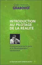 Couverture du livre « Introduction au pilotage de la réalité » de Grigori Petrovitch Grabovoi aux éditions Saint Germain-morya