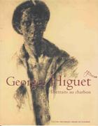 Couverture du livre « Georges higuet, portraits au charbon » de Et Paris Dubuc aux éditions Centre Historique Minier