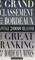 Couverture du livre « Le grand classement des vins de Bordeaux ; vintage 2008 millésime » de Remy Poussart aux éditions Remy Poussart