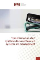 Couverture du livre « Transformation d'un systeme documentaire en systeme de management » de Baurith Therese aux éditions Editions Universitaires Europeennes