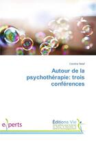 Couverture du livre « Autour de la psychotherapie: trois conferences » de Nataf Caroline aux éditions Vie