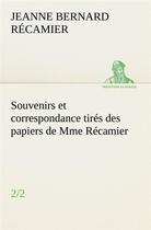 Couverture du livre « Souvenirs et correspondance tires des papiers de mme recamier (2/2) » de Recamier J F J A B. aux éditions Tredition