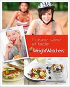 Couverture du livre « Uisine saine et facile » de Weight Watchers aux éditions Editions Racine