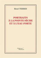 Couverture du livre « Portraits à la pointe sèche et à l'eau-forte » de Henri Terres aux éditions Baudelaire