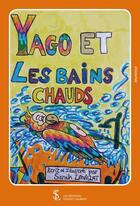 Couverture du livre « Yago et les bains chauds » de Sarah Lavillat aux éditions Sydney Laurent