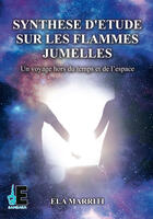 Couverture du livre « Synthese d'etude sur les flammes jumelles - un voyage hors du temps et de l'espace » de Marriti Ela aux éditions Evidence Editions