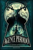 Couverture du livre « Agence Perdido Tome 1 : Les derniers retrouveurs » de Victor Dixen et Noemie Chevalier aux éditions Bayard Jeunesse