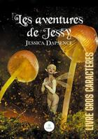 Couverture du livre « Les aventures de Jessy » de Jessica Dapsence aux éditions Le Lys Bleu