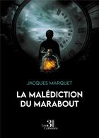 Couverture du livre « La malédiction du marabout » de Jacques Marquet aux éditions Les Trois Colonnes
