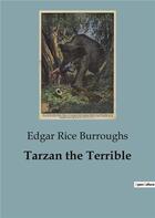 Couverture du livre « Tarzan the Terrible » de Edgar Rice Burroughs aux éditions Culturea