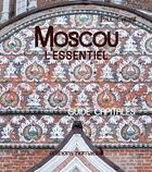 Couverture du livre « Moscou l'essentiel » de Paul Causse aux éditions Editions Nomades