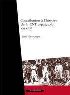 Couverture du livre « Contribution à l'histoire de la CNT espagnole en exil » de Jose Berruezo aux éditions Coquelicot
