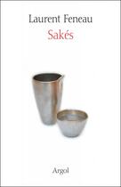 Couverture du livre « Sakés » de Laurent Feneau aux éditions Les Ateliers D'argol