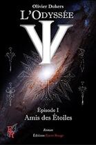 Couverture du livre « L'odyssée V.I. t.1 : amis des étoiles » de Olivier Dukers aux éditions Editions Encre Rouge