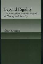 Couverture du livre « Beyond Rigidity: The Unfinished Semantic Agenda of Naming and Necessit » de Soames Scott aux éditions Oxford University Press Usa