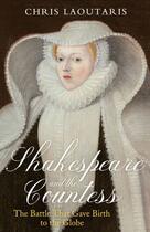 Couverture du livre « Shakespeare And The Countess » de Chris Laoutaris aux éditions Fig Tree