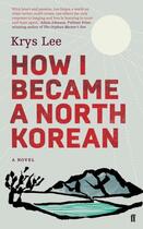 Couverture du livre « HOW I BECAME A NORTH KOREAN » de Krys Lee aux éditions Faber Et Faber