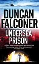 Couverture du livre « Undersea Prison » de Duncan Falconer aux éditions Little Brown Book Group Digital