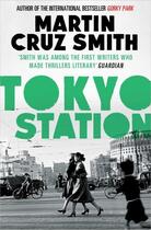 Couverture du livre « Tokyo Station » de Martin Cruz Smith aux éditions Simon And Schuster Uk