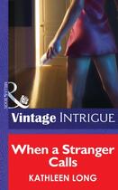 Couverture du livre « When a Stranger Calls (Mills & Boon Intrigue) » de Kathleen Long aux éditions Mills & Boon Series