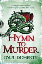 Couverture du livre « HYMN TO MURDER - HUGH CORBETT » de Paul Doherty aux éditions Headline
