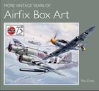 Couverture du livre « More Vintage Years of Airfix Box Art » de Cross Roy aux éditions Crowood Press Digital