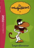 Couverture du livre « Les Minijusticiers Tome 3 : Superfarceur » de Fabrice Ravier et Vincent Costi aux éditions Hachette Jeunesse