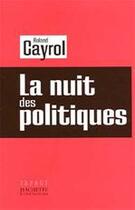 Couverture du livre « La nuit des politiques » de Cayrol-R aux éditions Hachette Litteratures