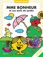 Couverture du livre « Madame Bonheur et ses amis du jardin ; histoire à décorer » de Roger Hargreaves aux éditions Hachette Jeunesse