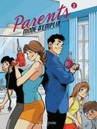 Couverture du livre « Parents mode d'emploi t.2 » de Eric Godeau et Beatrice Fournera aux éditions Hachette Comics