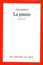 Couverture du livre « La preuve » de Agota Kristof aux éditions Seuil