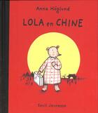 Couverture du livre « Lola En Chine » de Anna Hoglund aux éditions Seuil Jeunesse