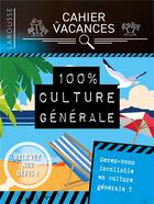 Couverture du livre « Cahier de vacances ; 100% culture générale » de  aux éditions Larousse