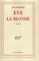 Couverture du livre « Eve la blonde » de Lise Deharme aux éditions Gallimard