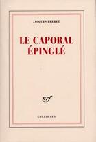 Couverture du livre « Le caporal épinglé » de Jacques Perret aux éditions Gallimard