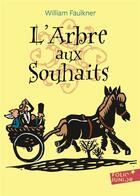 Couverture du livre « L'arbre aux souhaits » de William Faulkner aux éditions Gallimard-jeunesse