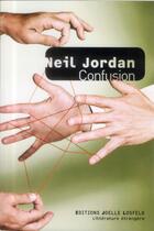 Couverture du livre « Confusion » de Neil Jordan aux éditions Joelle Losfeld