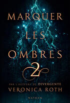 Couverture du livre « Marquer les ombres Tome 2 » de Veronica Roth aux éditions Nathan