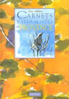 Couverture du livre « Carnets naturalistes en Provence » de Alibert Eric aux éditions Nathan