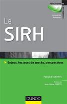 Couverture du livre « Le SIRH ; enjeux, facteurs de succès et perspectives » de Patrick Storhaye aux éditions Dunod