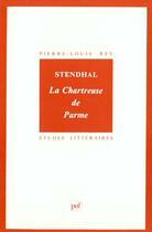 Couverture du livre « ETUDES LITTERAIRES T.36 ; la chartreuse de parme, de Stendhal » de Jean-Michel Rey aux éditions Puf