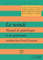 Couverture du livre « Le monde ; géopolitique et géoéconomie » de Pascal Gauchon aux éditions Belin Education
