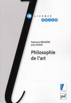 Couverture du livre « Philosophie de l'art » de Fabienne Brugere et Julia Peker aux éditions Puf