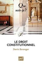 Couverture du livre « Le droit constitutionnel (5e édition) » de Denis Baranger aux éditions Que Sais-je ?