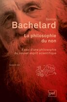 Couverture du livre « La philosophie du non (7e édition) » de Gaston Bachelard aux éditions Puf