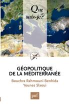 Couverture du livre « Géopolitique de la méditerranée » de Bouchra Rahmouni Benhida et Younes Slaoui aux éditions Presses Universitaires De France