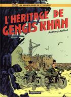 Couverture du livre « Les archéologues de l'interdit Tome 2 : l'héritage de Genhis Khan » de Anthony Auffret aux éditions Casterman