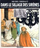 Couverture du livre « Dans le sillage des sirenes » de Michel Thiebaut aux éditions Casterman