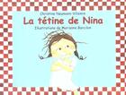 Couverture du livre « La tétine de Nina » de Marianne Barcilon et Christine Naumann-Villemin aux éditions Ecole Des Loisirs